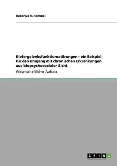 Kiefergelenksfunktionsstörungen - ein Beispiel für den Umgang mit chronischen Erkrankungen aus biopsychosozialer Sicht