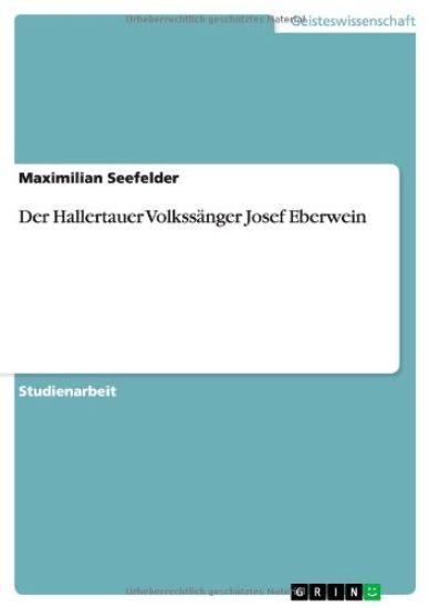 Der Hallertauer Volkssänger Josef Eberwein
