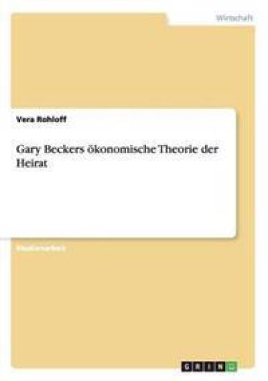 Gary Beckers ökonomische Theorie der Heirat