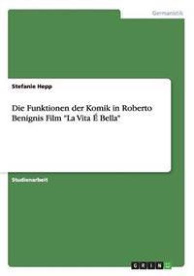 Die Funktionen der Komik in Roberto Benignis Film "La Vita É Bella"