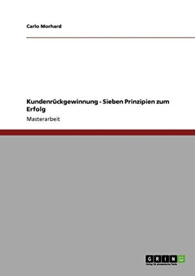 Kundenrückgewinnung. Sieben Prinzipien zum Erfolg