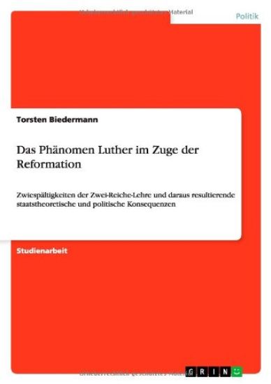 Das Phänomen Luther im Zuge der Reformation