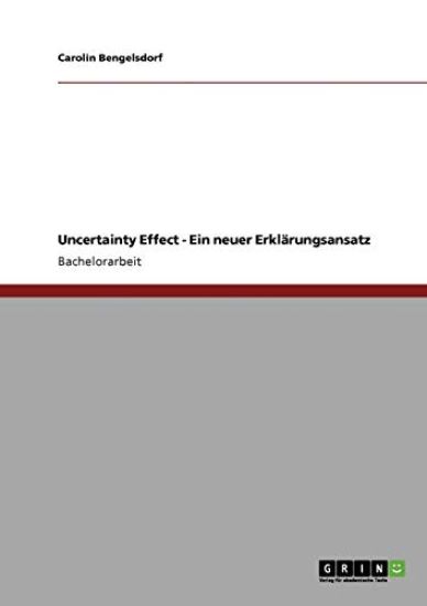 Uncertainty Effect - Ein neuer Erklärungsansatz