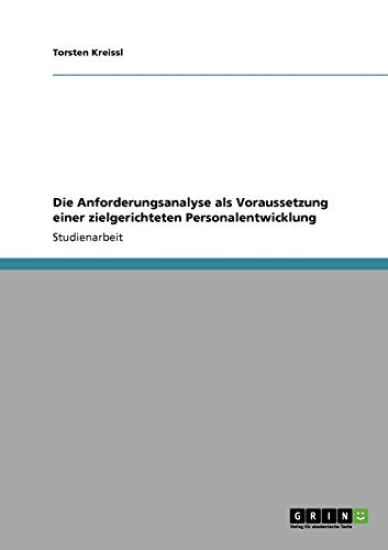 Die Anforderungsanalyse als Voraussetzung einer zielgerichteten Personalentwicklung