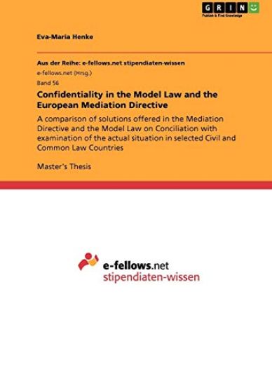 Confidentiality in the Model Law and the European Mediation Directive
