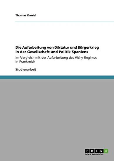 Die Aufarbeitung von Diktatur und Bürgerkrieg in der Gesellschaft und Politik Spaniens