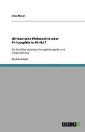 Afrikanische Philosophie Oder Philosophie in Afrika?