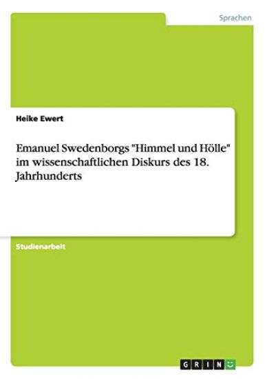 Emanuel Swedenborgs "Himmel und Hölle" im wissenschaftlichen Diskurs des 18. Jahrhunderts