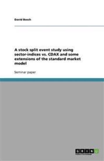 A Stock Split Event Study Using Sector-Indices vs. Cdax and Some Extensions of the Standard Market Model