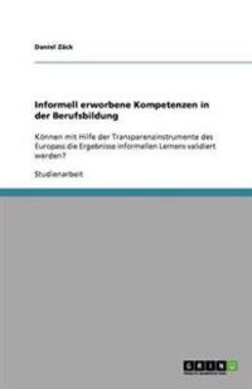 Informell erworbene Kompetenzen in der Berufsbildung