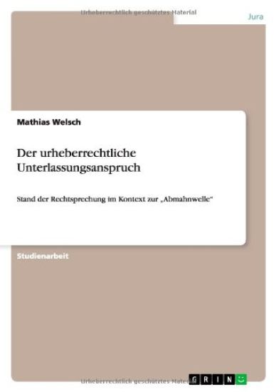 Der urheberrechtliche Unterlassungsanspruch