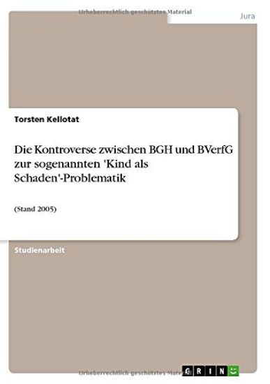 Die Kontroverse zwischen BGH und BVerfG zur sogenannten 'Kind als Schaden'-Problematik