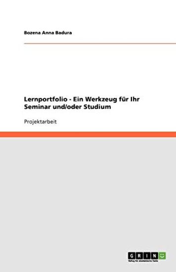 Lernportfolio - Ein Werkzeug fur Ihr Seminar und/oder Studium