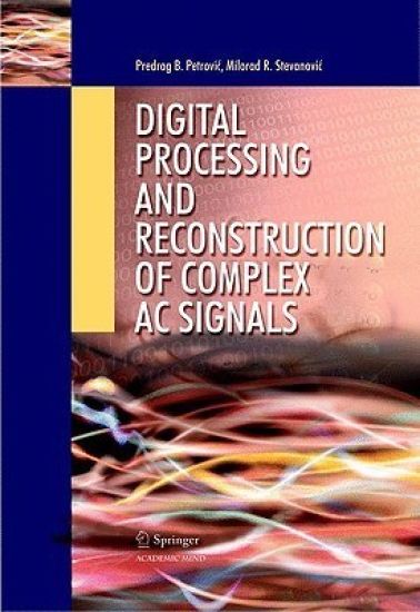 Digital Processing and Reconstruction of Complex Signals