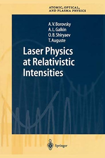 Laser Physics at Relativistic Intensities