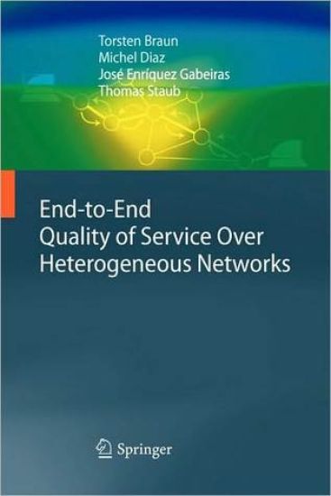 End-to-End Quality of Service Over Heterogeneous Networks