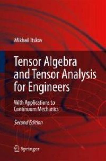 Tensor Algebra and Tensor Analysis for Engineers