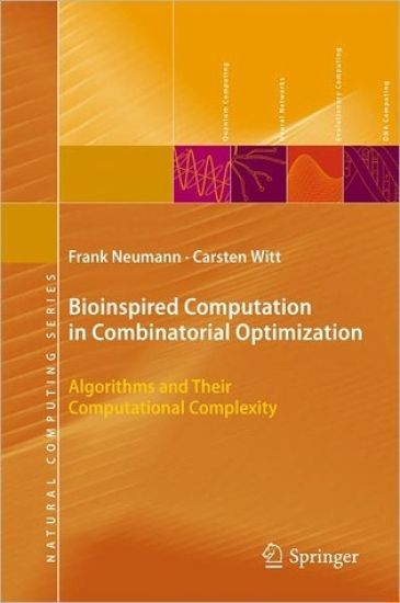 Bioinspired Computation in Combinatorial Optimization