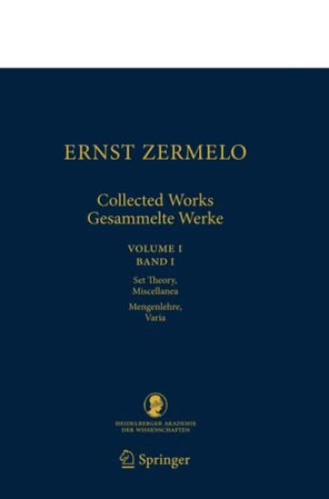 Ernst Zermelo - Collected Works/Gesammelte Werke
