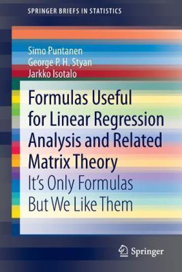 Formulas Useful for Linear Regression Analysis and Related Matrix Theory