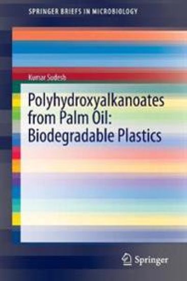 Polyhydroxyalkanoates from Palm Oil: Biodegradable Plastics