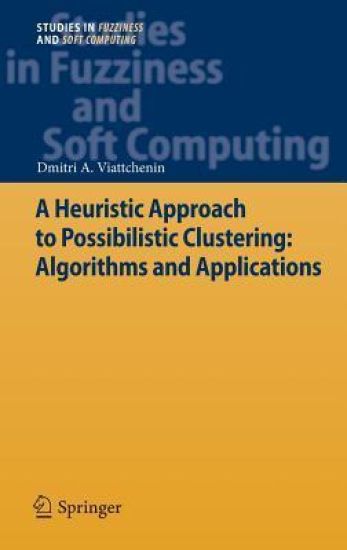 A Heuristic Approach to Possibilistic Clustering: Algorithms and Applications