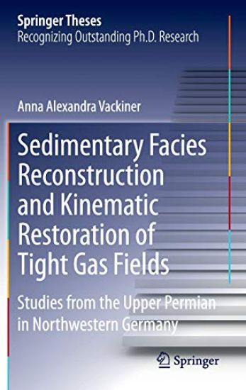 Sedimentary Facies Reconstruction and Kinematic Restoration of Tight Gas Fields