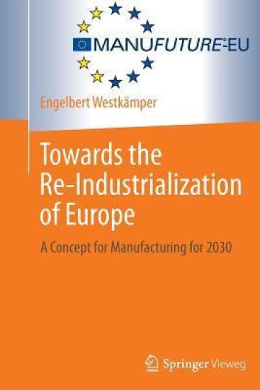 Towards the Re-Industrialization of Europe