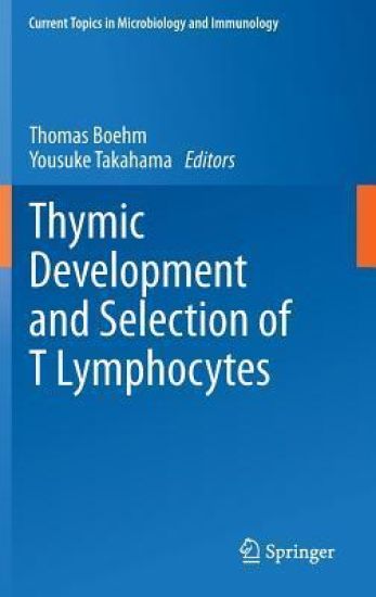 Thymic Development and Selection of T Lymphocytes