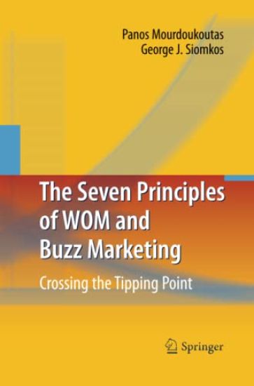 The Seven Principles of WOM and Buzz Marketing