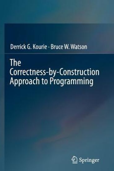 The Correctness-by-Construction Approach to Programming