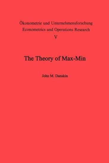 The Theory of Max-Min and its Application to Weapons Allocation Problems