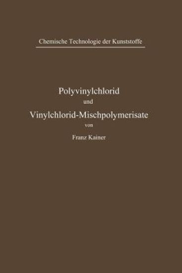 Polyvinylchlorid und Vinylchlorid-Mischpolymerisate