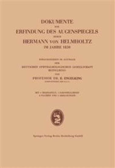 Dokumente zur Erfindung des Augenspiegels durch Hermann von Helmholtz im Jahre 1850