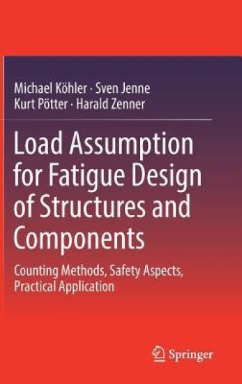 Load Assumption for Fatigue Design of Structures and Components