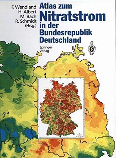 Atlas Zum Nitratstrom in Der Bundesrepublik Deutschland: Rasterkarten Zu Geowissenschaftlichen Grundlagen, Stickstoffbilanzgrößen Und Modellergebnisse