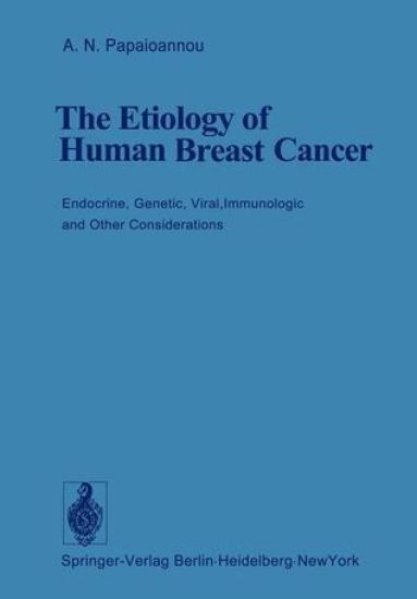 The Etiology of Human Breast Cancer