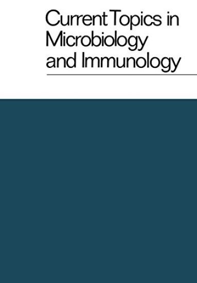 Current Topics in Microbiology and Immunology / Ergebnisse der Mikrobiologie und Immunitätsforschung