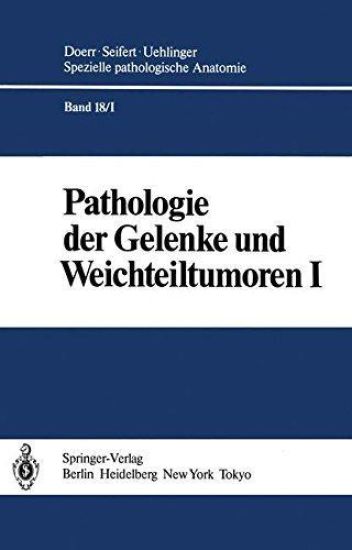Pathologie der Gelenke und Weichteiltumoren