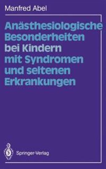Anästhesiologische Besonderheiten bei Kindern mit Syndromen und seltenen Erkrankungen