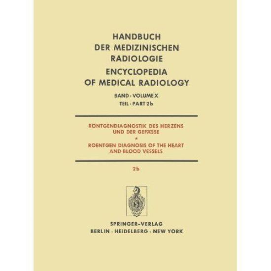Röntgendiagnostik des Herzens und der Gefässe / Roentgen Diagnosis of the Heart and Blood Vessels