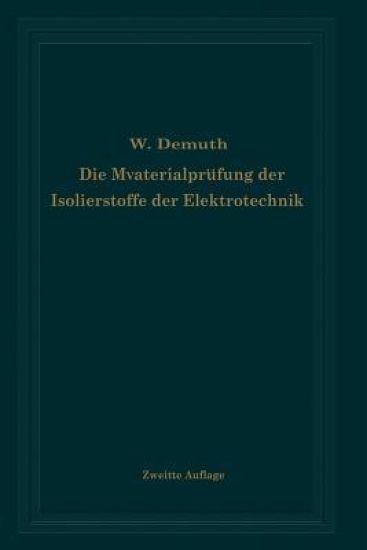 Die Materialprüfung der Isolierstoffe der Elektrotechnik