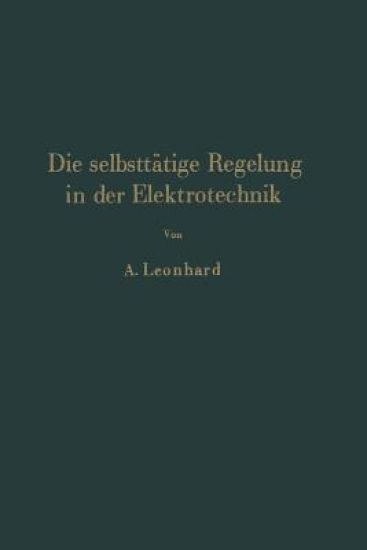 Die selbsttätige Regelung in der Elektrotechnik