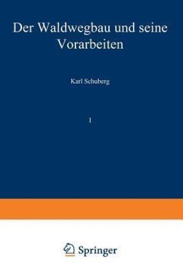 Der Waldwegbau und seine Vorarbeiten