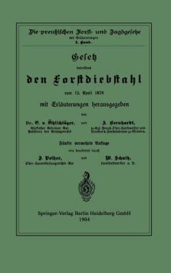 Gesetz betreffend den Forstdiebstahl vom 15. April 1878 mit Erläuterungen