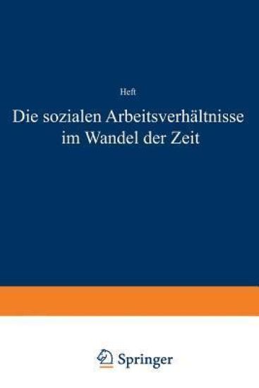 Die sozialen Arbeitsverhältnisse im Wandel der Zeit
