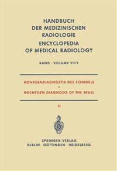 Röntgendiagnostik des Schädels II / Roentgen Diagnosis of the Skull II