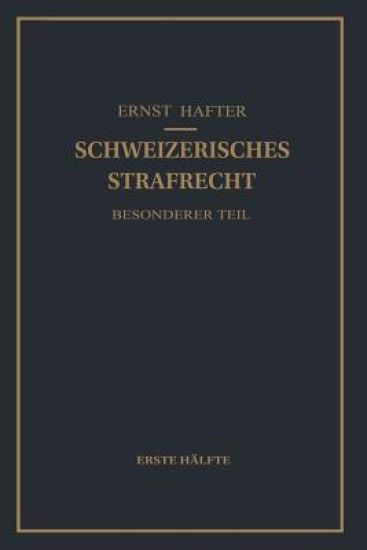 Schweizerisches Strafrecht. Besonderer Teil