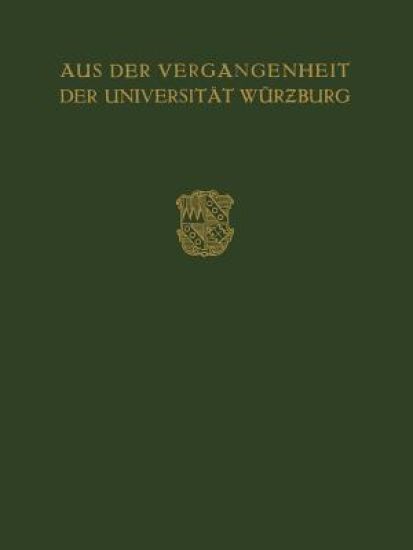 Aus der Vergangenheit der Universität Würzburg