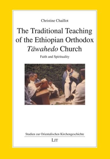 The Traditional Teaching of the Ethiopian Orthodox Täwahedo Church